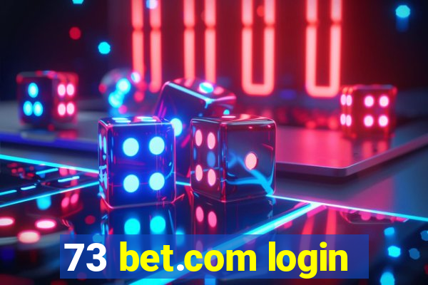 73 bet.com login